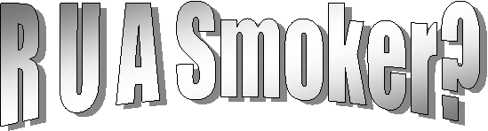 R U A Smoker?