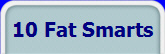 10 Fat Smarts